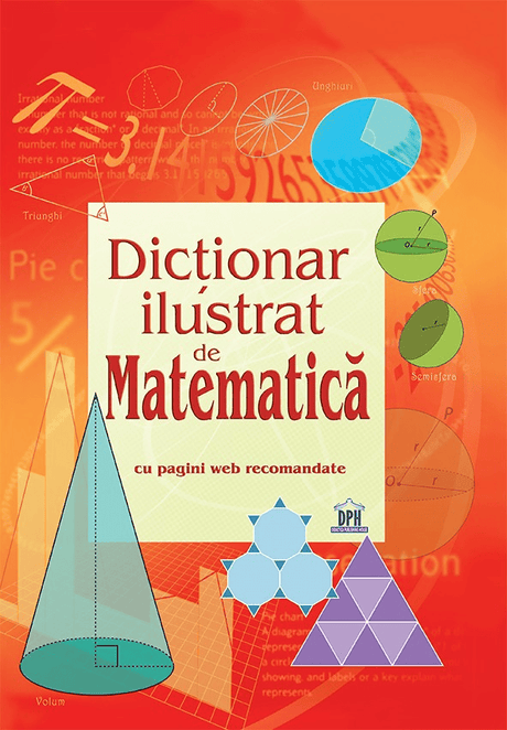 Dictionar ilustrat de Matematica, DPH, 6-7 ani +