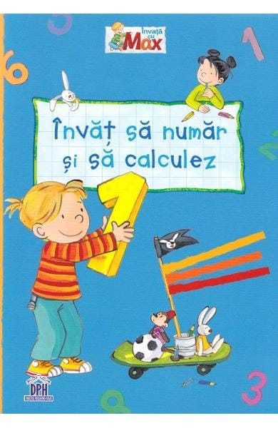 Invata cu Max - Invat sa numar si sa calculez - caiet grupa mare, DPH, 4-5 ani +