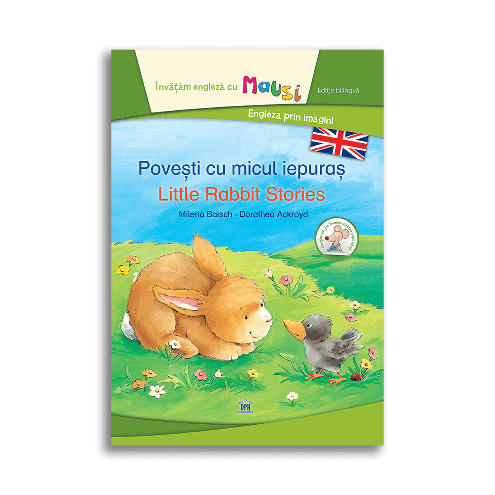 Povesti cu micul iepuras / Little Rabbit stories - editie bilingva, DPH, 4-5 ani +