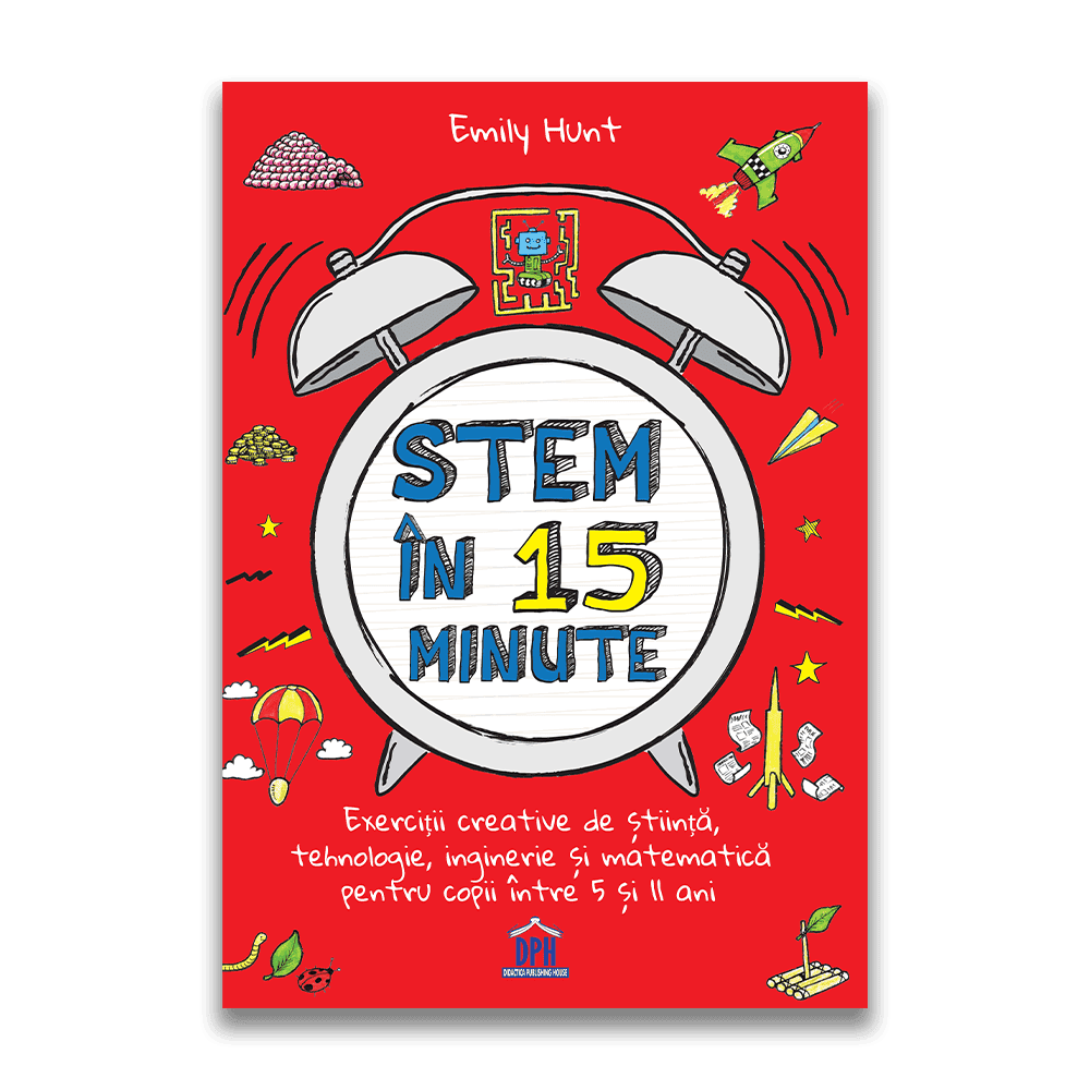 Stem in 15 minute: Exercitii creative de stiinta, tehnologie, inginerie si matematica, DPH, 4-5 ani +