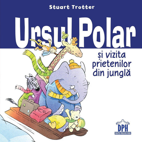 Ursul polar si vizita prietenilor din jungla, DPH, 2-3 ani +